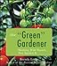 The Green Gardener: Working with Nature, Not Against It