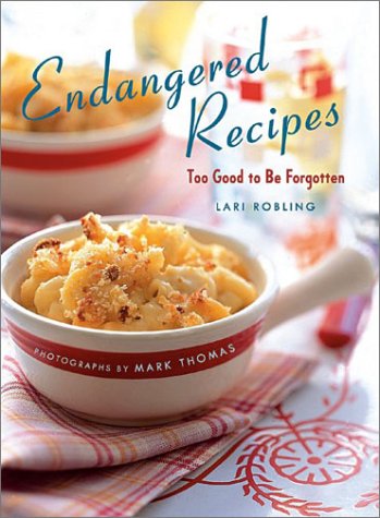 Endangered Recipes: Too Good to Be Forgotten