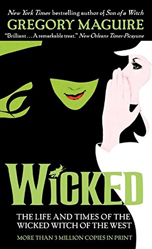 Wicked: The Life and Times of the Wicked Witch of the West (Wicked Years, 1)