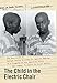 The Child in the Electric Chair: The Execution of George Junius Stinney Jr. and the Making of a Tragedy in the American South