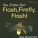 Library Book: Flash, Firefly, Flash! (Rise and Shine)