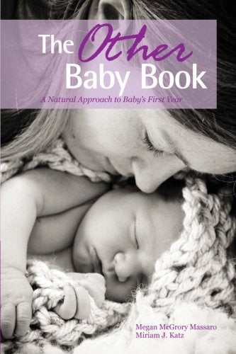 The Other Baby Book: A Natural Approach to Baby's First Year