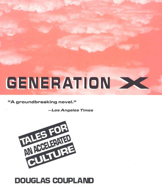 Generation X: Tales for an Accelerated Culture