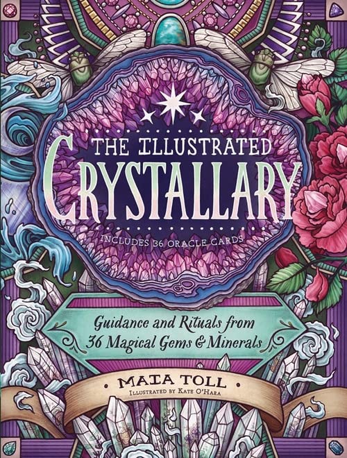 The Illustrated Crystallary: Guidance and Rituals from 36 Magical Gems & Minerals (Wild Wisdom)