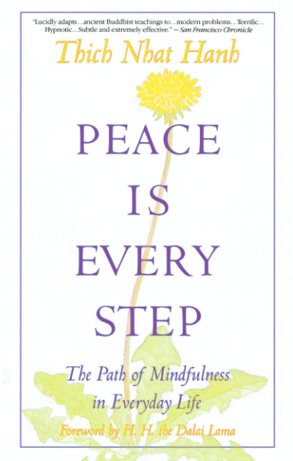 Peace Is Every Step: The Path of Mindfulness in Everyday Life