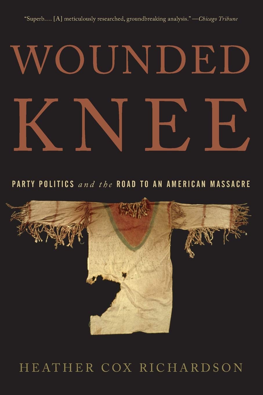 Wounded Knee: Party Politics and the Road to an American Massacre