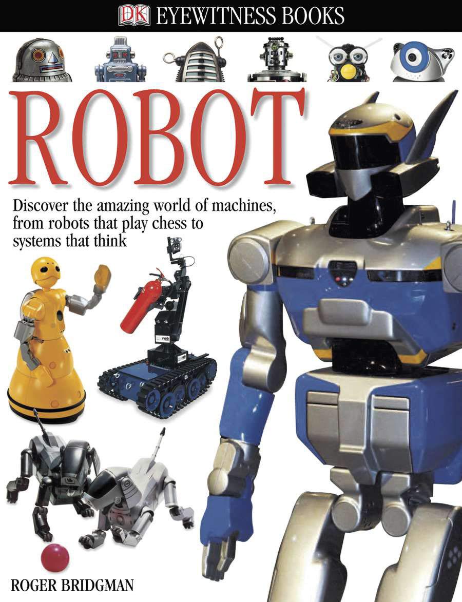 DK Eyewitness Books: Robot: Discover the Amazing World of Machines