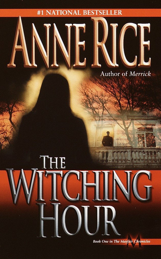 The Witching Hour: A Novel (Lives of Mayfair Witches)