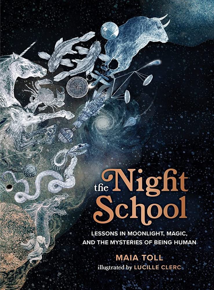 The Night School: Lessons in Moonlight, Magic, and the Mysteries of Being Human