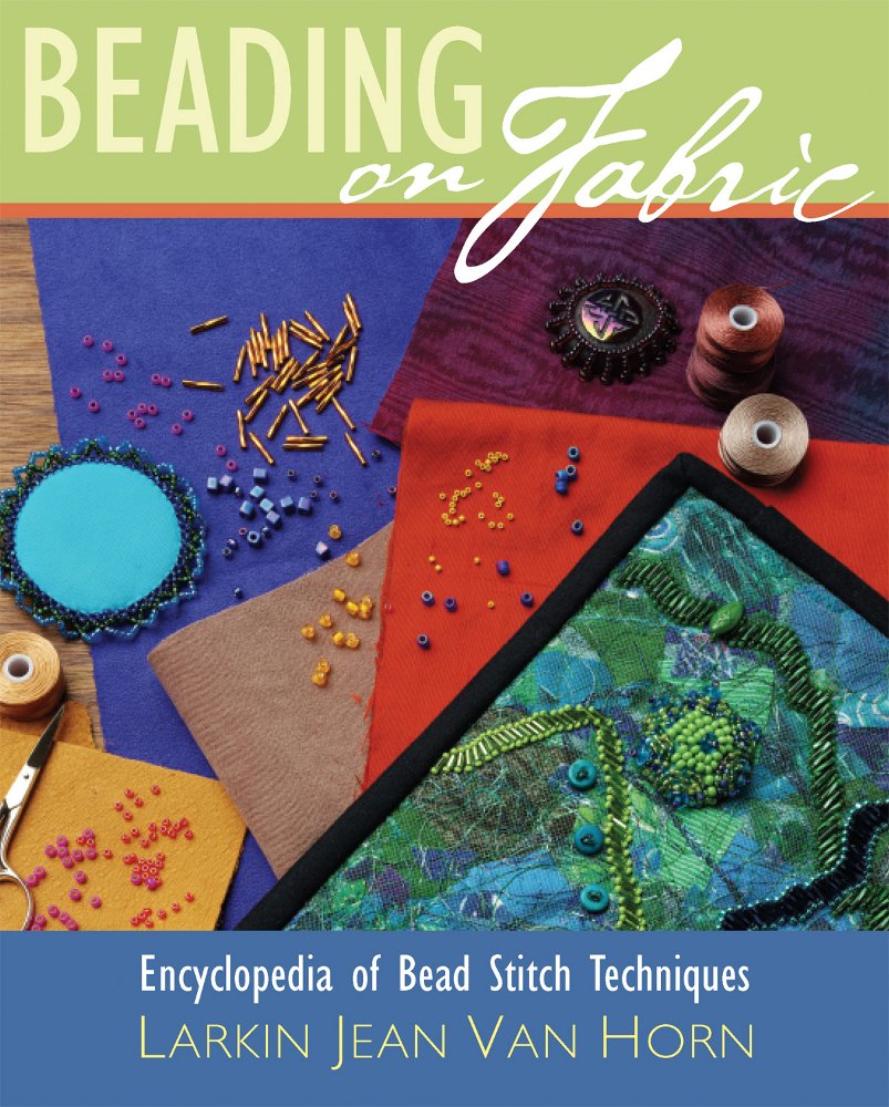 Beading on Fabric: Encyclopedia of Bead Stitch Techniques
