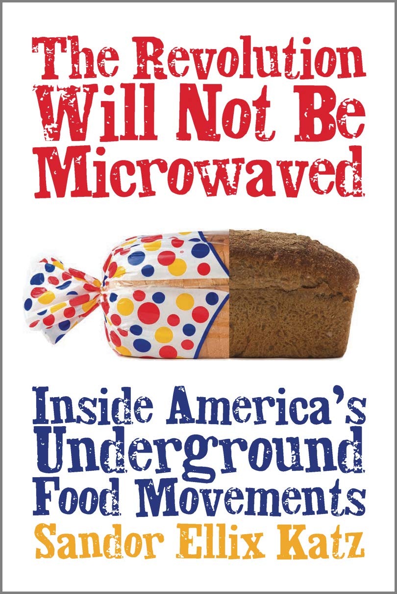 The Revolution Will Not Be Microwaved: Inside America's Underground Food Movements