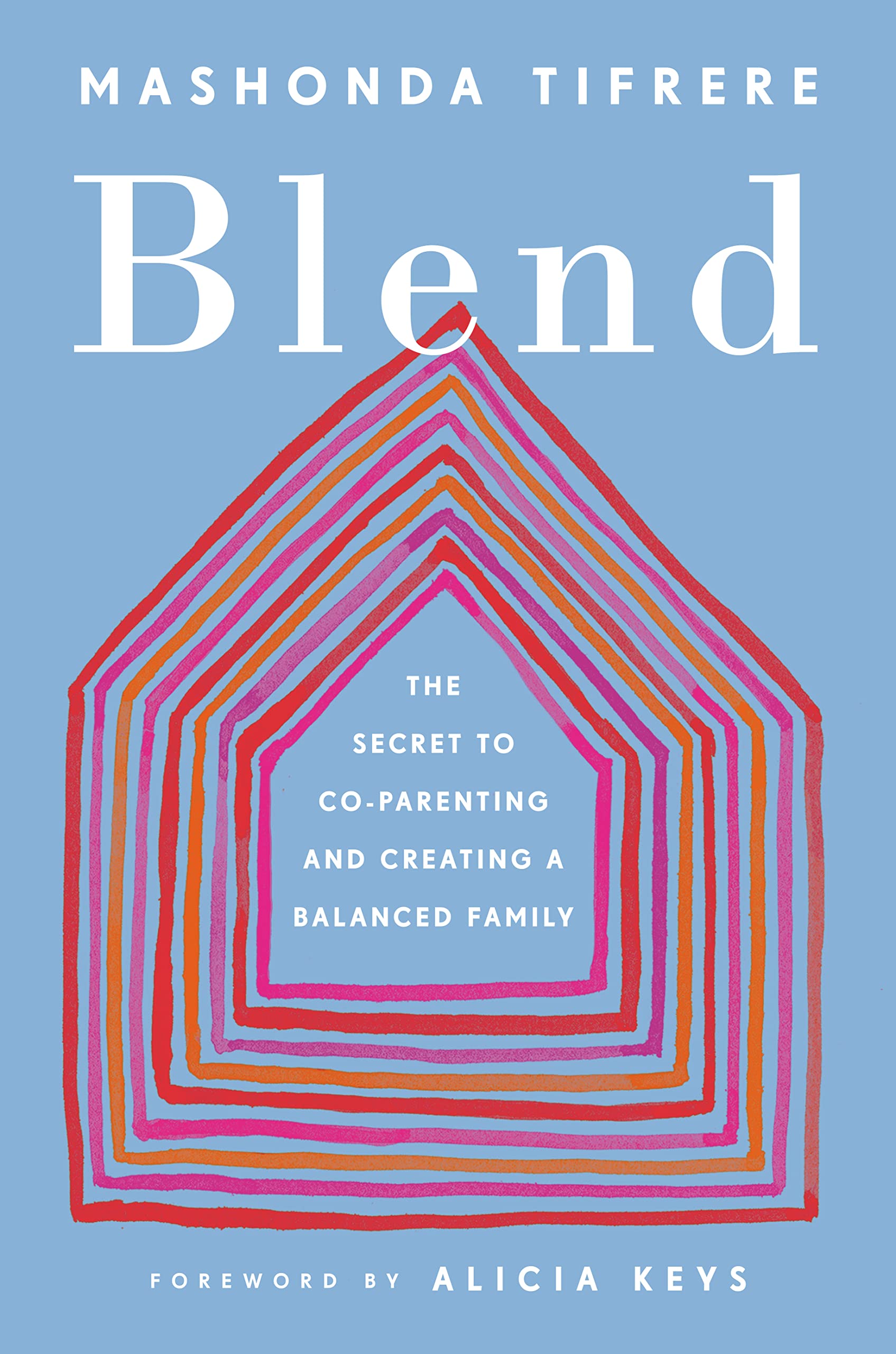 Blend: The Secret to Co-Parenting and Creating a Balanced Family