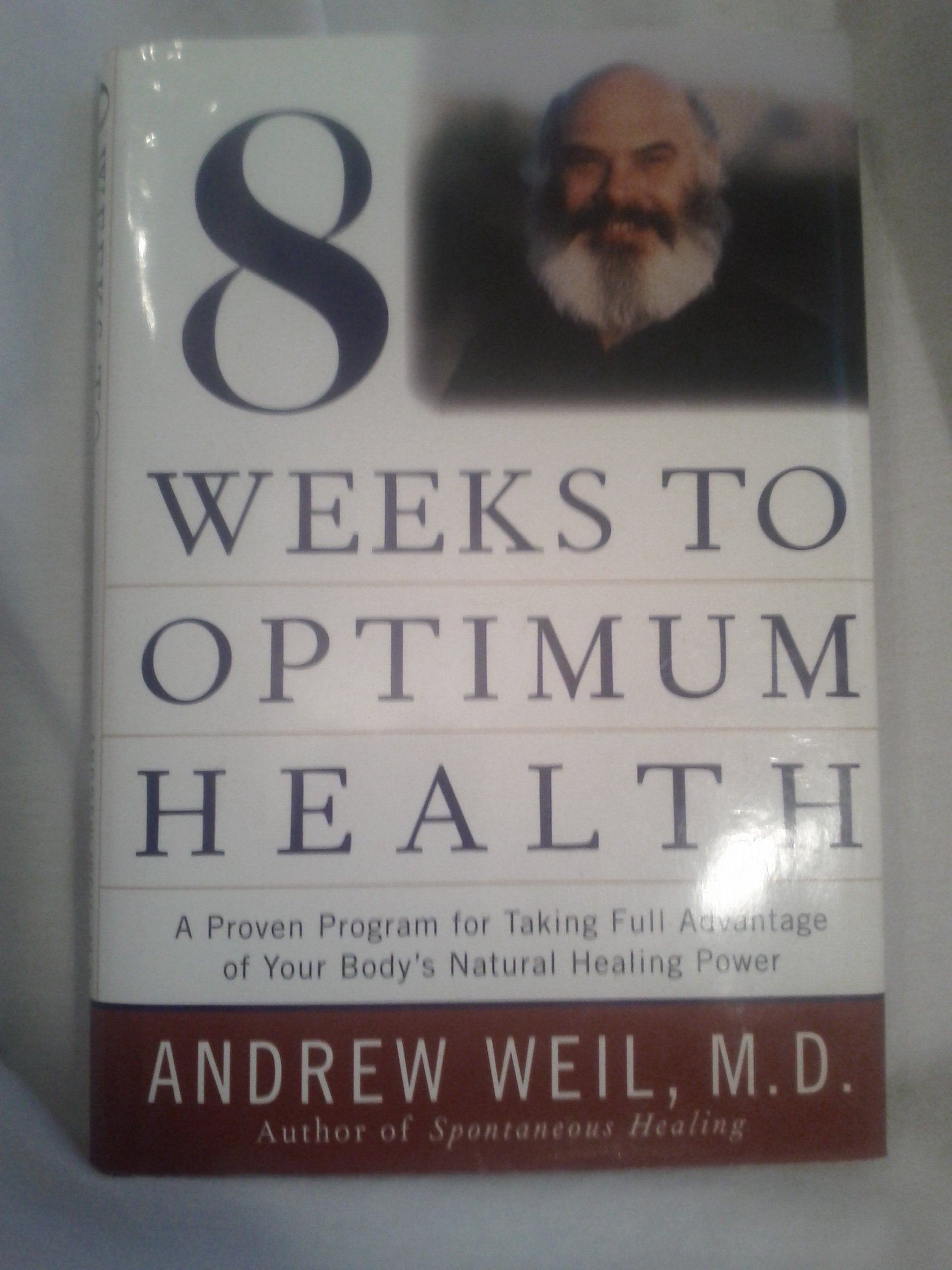 Eight Weeks to Optimum Health