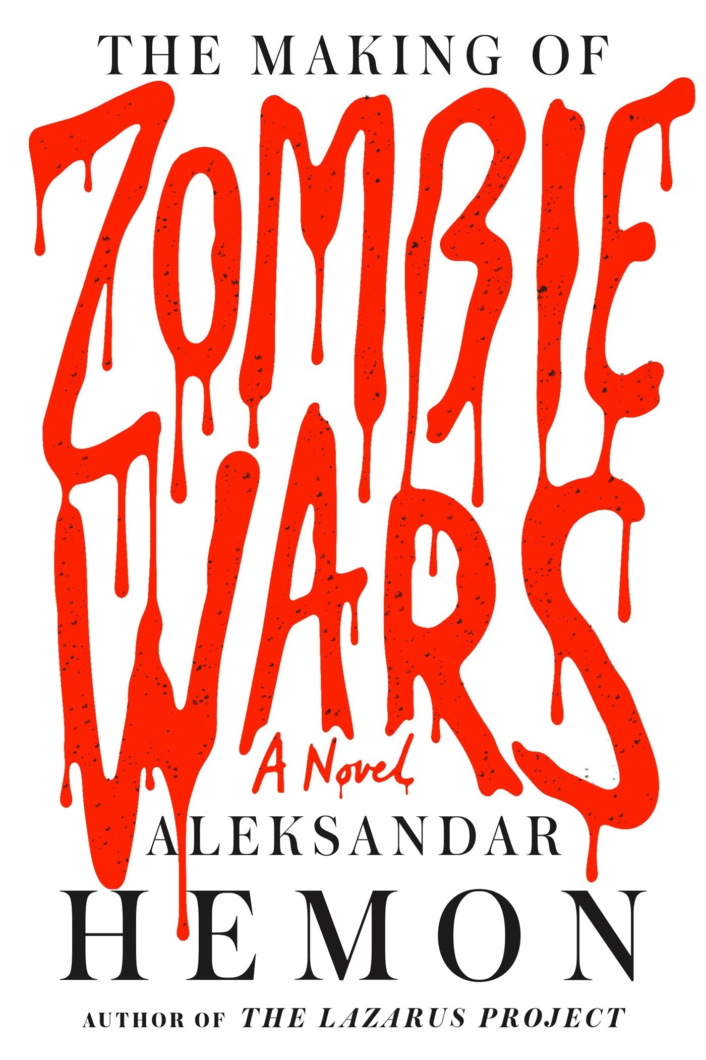 The Making of Zombie Wars: A Novel
