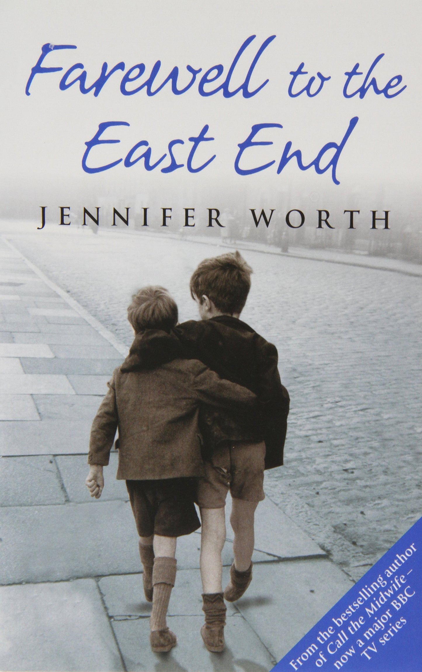Farewell To The East End by Jennifer Worth (Paperback)